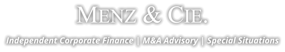 MENZ & CIE. Independent Corporate Finance | M&A Advisory | Special Situations